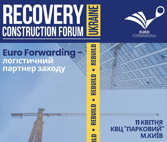 Euro Forwading -   RECOVERY CONSTRUCTION FORUM UKRAINE